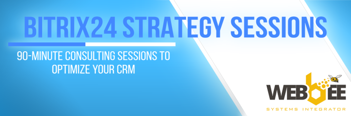 Maximize Bitrix24 with WEBBEE’s Strategy Sessions: Save 35% on Efficiency