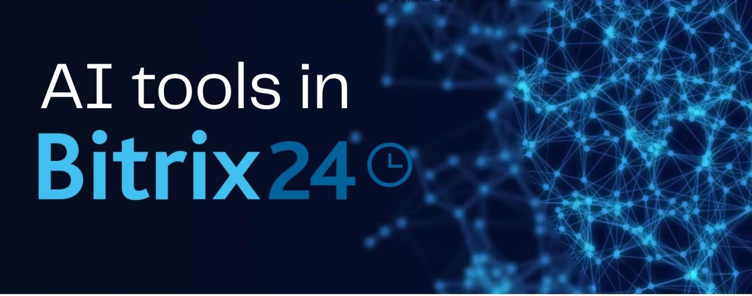 How to simplify workflow with AI tools in Bitrix24